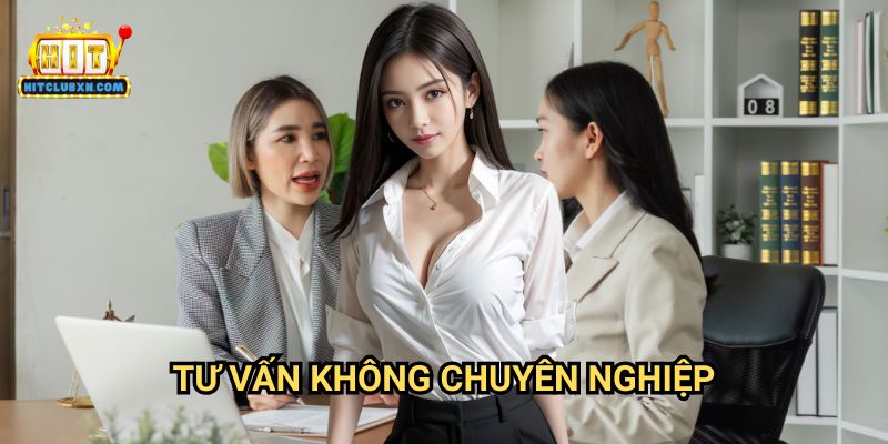 Tư vấn không chuyên nghiệp Hitclub: Nhận Diện Và Giải Quyết Vấn Đề Chất Lượng Dịch Vụ